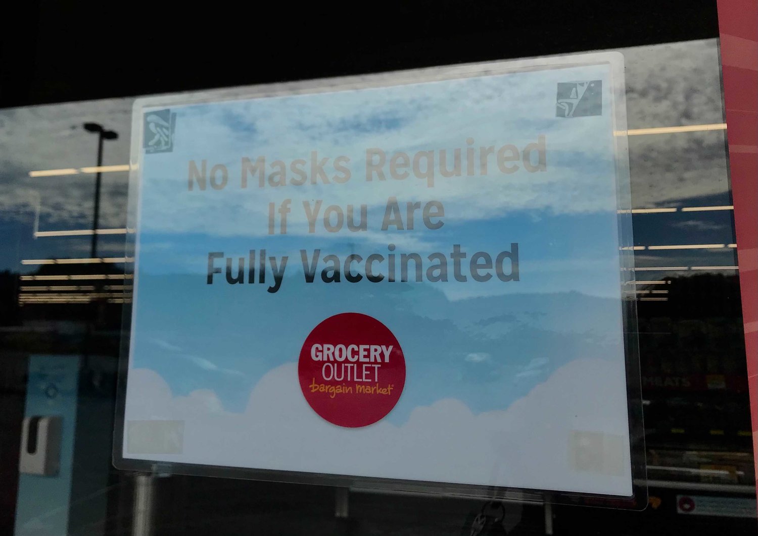 While many stores are still requiring masks, others — such as Chehalis’ Grocery Outlet — have posted signs informing fully-vaccinated customers that they can ditch the masks.